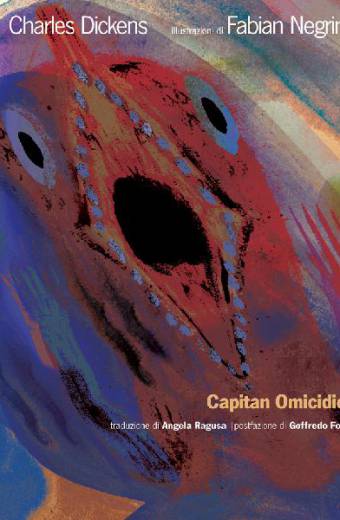 copertina del libro Capitan Omicidio N. E., di Charles Dickens e Fabian Negrin