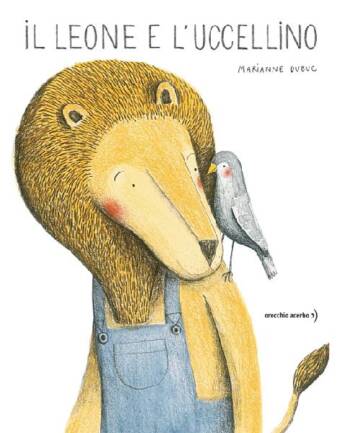 copertina del libro Il leone e l'uccellino, di Marianne Dubuc