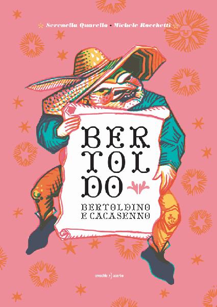 copertina del libro Bertoldo, Bertoldino e Cacasenno, di Serenella Quarello e Michele Rocchetti