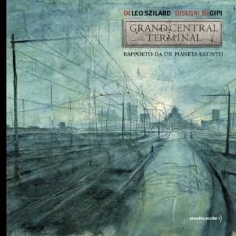 copertina del libro Grand Central Terminal n.e., di Leo Szilard e Gipi