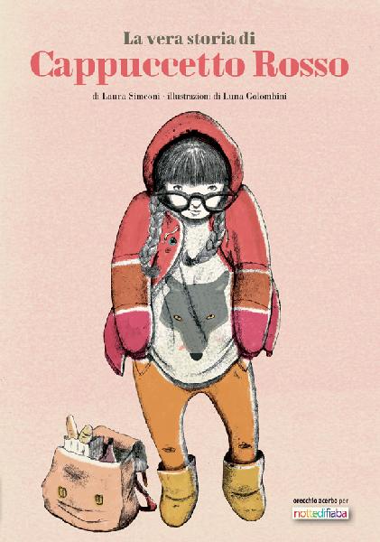 copertina del libro La storia vera di Cappucetto Rosso, di Laura Simeoni e Luna Colombini