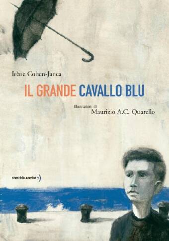 copertina del libro Il grande cavallo blu, di Irène Cohen-Janca e Maurizio A.C. Quarello