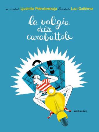 copertina del libro La valigia delle carabattole, di Ljudmila Petruševskaja e Luci Gutiérrez