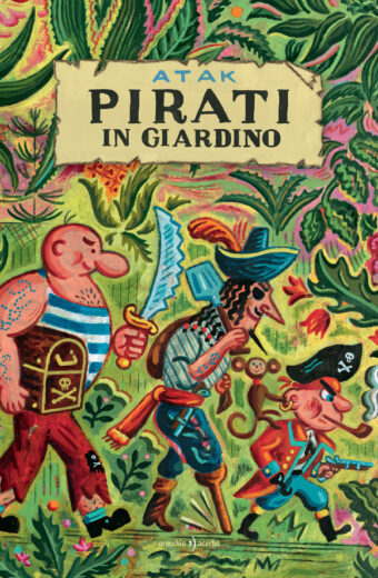 copertina del libro Pirati in giardino, di Atak